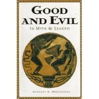 Good and Evil In Myth and Legend 0760701776 Book Cover