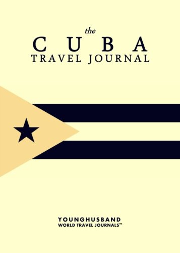 The Cuba Travel Journal by Younghusband World Travel Journals
