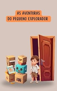 Livro As Aventuras do Pequeno Explorador: Livro de história para crianças