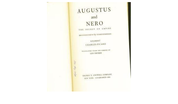 Augustus And Nero The Secret Of Empire Charles Picard Gilbert Books