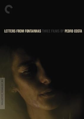 Letters from Fontainhas: Three Films by Pedro Costa