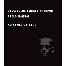 Discipline Equals Freedom: Field Manual