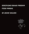 Discipline Equals Freedom: Field Manual