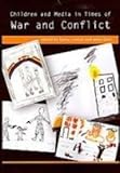 Children and Media at Times of Conflict and War, Lamish, Dafnah and Götz, Maya, 1572737492