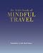 The Little Book of Mindful Travel: Broaden Your Horizons (The Little Books) by Tiddy Rowan