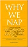 Why We Nap: Evolution, Chronobiology, and Functions of Polyphasic and Ultrashort Sleep cover
