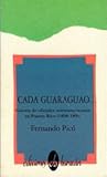 Front cover for the book Cada guaraguao: galeria de oficiales norteamericanos en Puerto Rico (1898-1899) by Fernando Picó