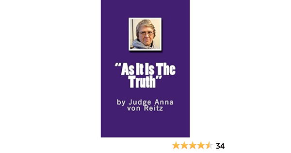 Amazon Com As It Is The Truth By Judge Anna Von Reitz 9781536863055 Reitz Jdge Anna Von Robinson David E Books