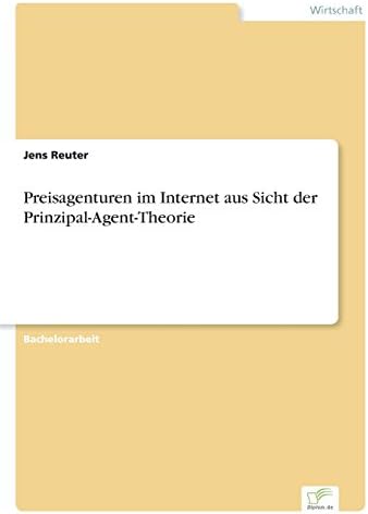 Preisagenturen im Internet aus Sicht der Prinzipal-Agent-Theorie (German Edition)
