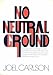 No Neutral Ground by 