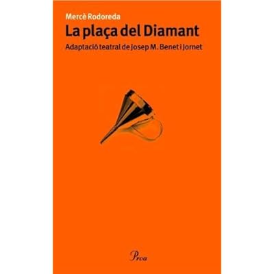 La plaça del Diamant.: Adaptació teatral de Josep M. Benet i Jornet (TNC)