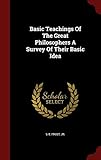 Basic Teachings Of The Great Philosophers A Survey Of Their Basic Idea by 