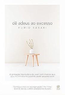 Livro Dê adeus ao excesso: A sensação libertadora de viver com menos que só o minimalismo japonês pode proporcionar