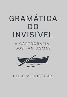 Livro Gramática do Invisível: Subjetividade, presença e linguagem no horizonte algorítmico (Desconforto Estruturante)