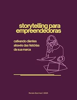 Livro Storytelling para empreendedoras: Cativando clientes através das histórias da sua marca