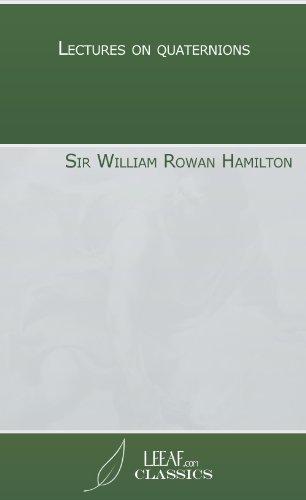 Lectures on quaternions