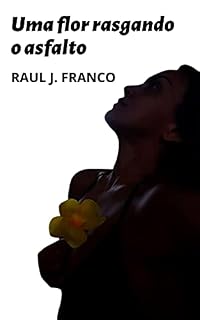 Livro Uma flor rasgando o asfalto