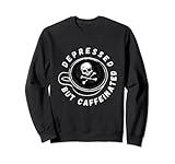 Depressed But Caffeinated Dark Humor Graphic