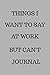 THINGS I WANT TO SAY AT WORK BUT CAN'T JOURNAL: Lined Notebook, 110 Pages -Funny Office Quote on Gra by Memes the Word Press