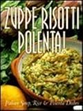Image de Zuppe, Risotti, Polenta: Italian Soup, Rice & Polenta Dishes (Pane & Vino)