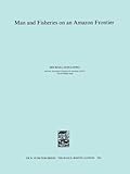 Man and Fisheries on an Amazon Frontier, Goulding, M., 9048185203