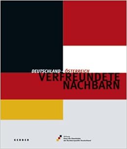 Verfreundete Nachbarn Deutschland Osterreich Amazon De Stiftung Haus Der Geschichte Der Bundesrepublik Bonn Bucher