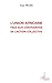 L'Union Africaine face aux contraintes de l'action collective (French Edition) by Guy Mvelle