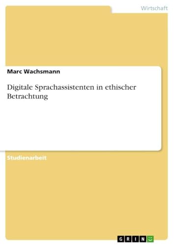 Digitale Sprachassistenten in ethischer Betrachtung (German Edition)