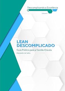 Livro Lean Descomplicado: Um Guia de Implementação para Gestão Enxuta (Trilogia descomplicando a excelência Livro 1)