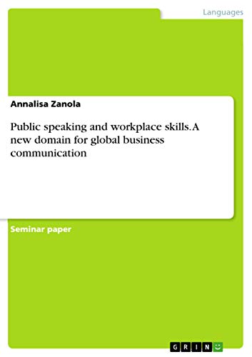 Public speaking and workplace skills. A new domain for global business communic…