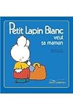 Conejito blanco echa de menos/White bunny misses his mother - Book #1 of the Petit Lapin Blanc