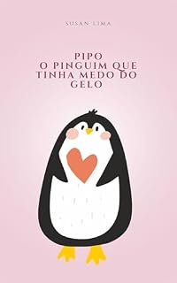 Livro Pipo, o pinguim que tinha medo do gelo