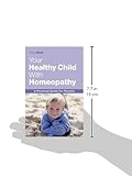 Image de The Healthy Child Through Homeopathy: A Practical Guide to Natural Remedies