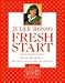 Fresh Start: Great Low-Fat Recipes, Day-by-Day Menus--The Savvy Way to Cook, Eat, and Live by 