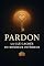 Livro Pardon: La Clé Cachée du Bonheur Intérieur