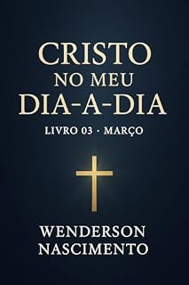 Livro Cristo no meu dia-a-dia: Caminhando Com Cristo Na Primavera