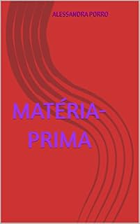 Livro Matéria-Prima: Um conto de amor