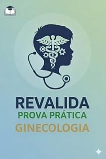 Livro REVALIDA GINECOLOGIA : PROVA PRÁTICA