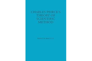 Charles Peirce's Theory of Scientific Method (American Philosophy Book 7)