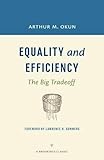Equality and Efficiency: The Big Tradeoff (A Brookings Classic)