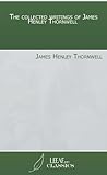 The collected writings of James Henley Thornwell by James Henley Thornwell