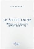 Le sentier caché : Méthode pour la découverte spirituelle de soi-même by 