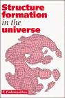 Structure Formation in the Universe, Padmanabhan, Thanu, 0521414482
