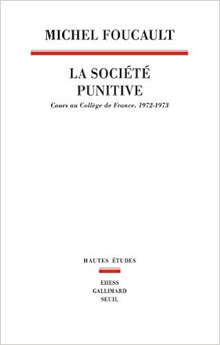 La Societe Punitive Cours Au College De France 1972 1973 Hautes Etudes French Edition Foucault Michel 9782021038033 Amazon Com Books La Societe Punitive Cours Au College De France 1972 1973 Hautes Etudes French Edition Foucault Michel 9782021038033 Amazon Com Books