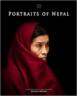 Portraits of Nepal (Travel Books by Julian Bound), by Julian Bound Portraits of Nepal (Travel Books by Julian Bound), by Julian Bound