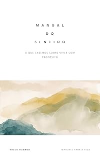 Livro Manual do Sentido: O que sabemos sobre viver com propósito