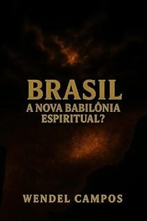 Livro Brasil: A Nova Babilônia Espiritual? : O papel oculto do Brasil no cenário espiritual e conspiratório global.