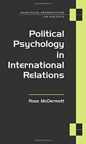 Political Psychology in International Relations (Analytical Perspectives On Politics)