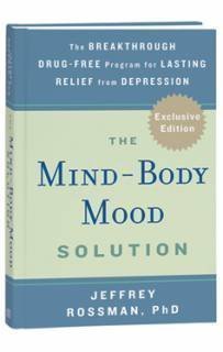The Mind Body Mood Solution The Breakthrough Drug Free Program For Lasting Relief From Depression Phd Jeffrey Rossman 9781609610432 Amazon Com Books