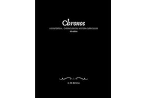 Chronos: a contextual and chronological homeschool curriculum guide